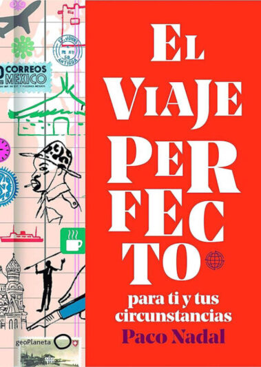 El viaje perfecto para ti y tus circunstancias